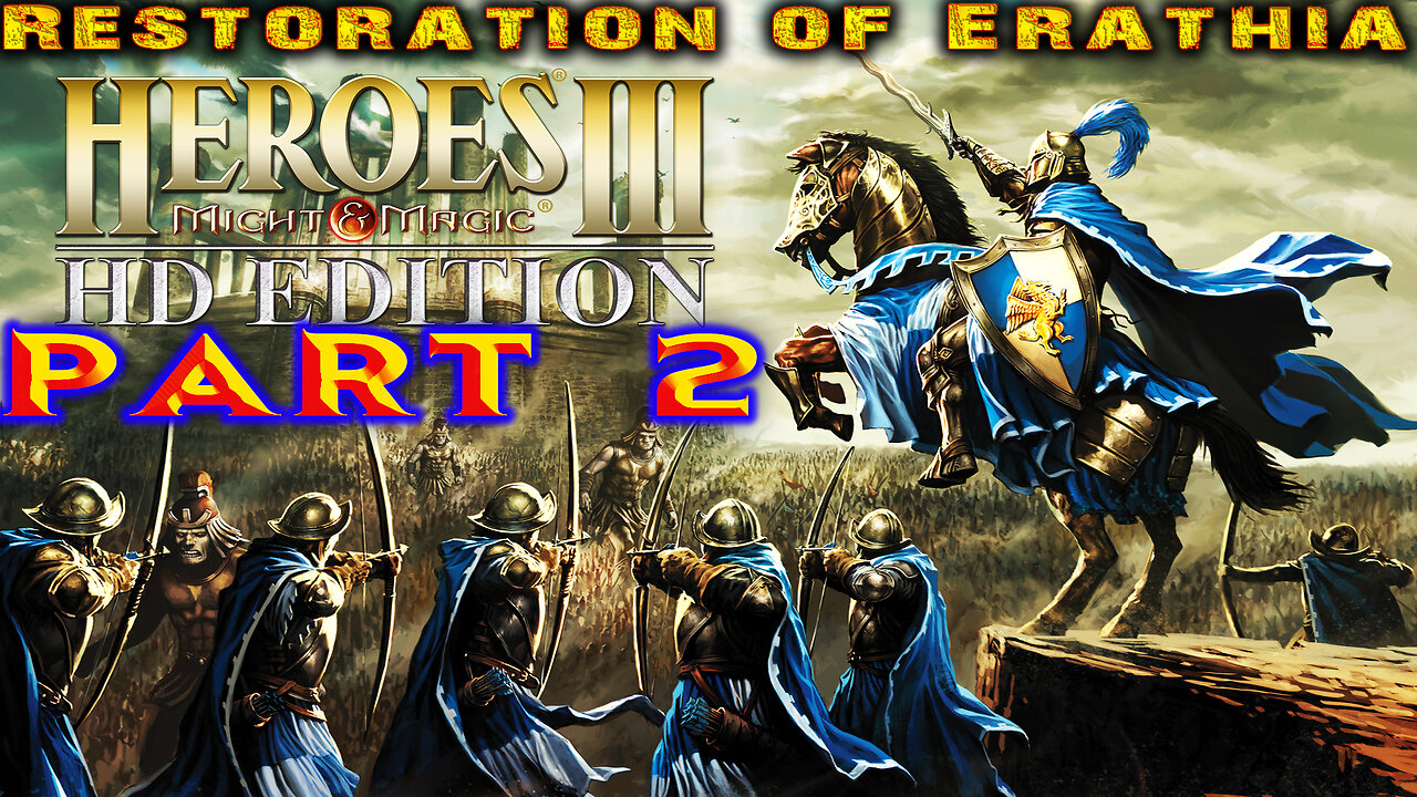 [1999] 🏰 Heroes of Might and Magic 3 HD Edition 🏰👑 Long Live the Queen 👑 Part 2