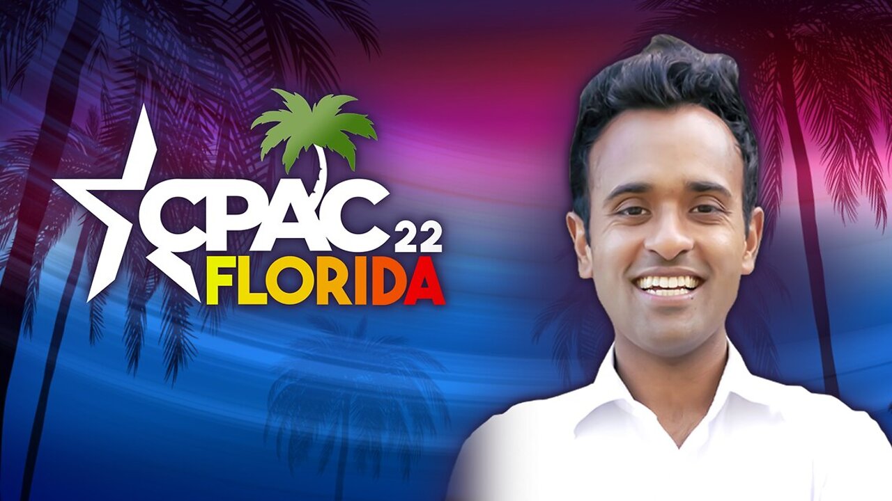 CPAC 2022 | Vivek Ramaswamy