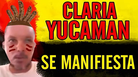 🤣Claria Yucaman se manifiesta🤣