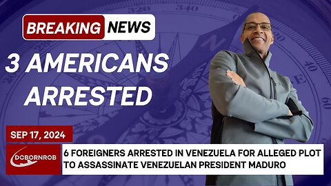 6 Foreigners Arrested in Venezuela for Alleged Plot to Assassinate President Maduro