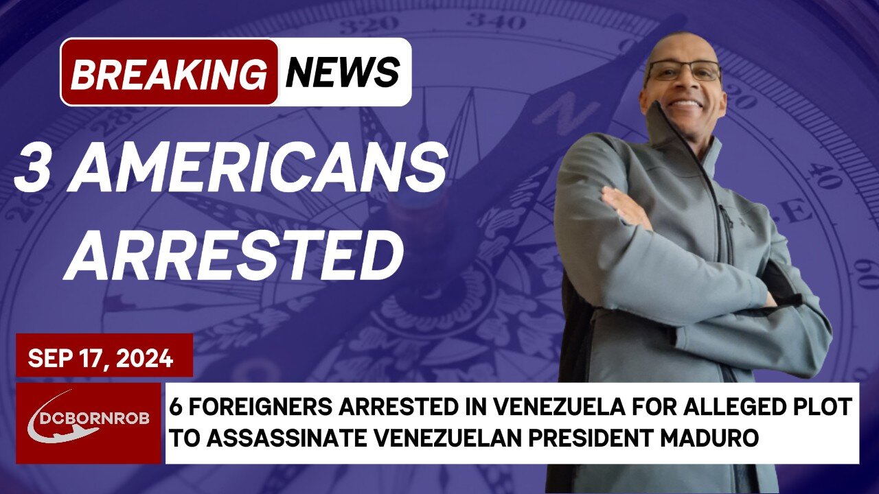 6 Foreigners Arrested in Venezuela for Alleged Plot to Assassinate President Maduro