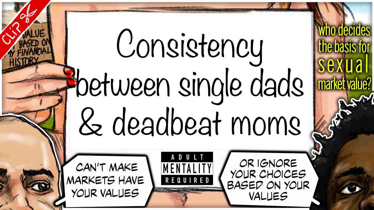 Consistency between single dads & deadbeat moms | Who decides our Sexual Market Value? clip