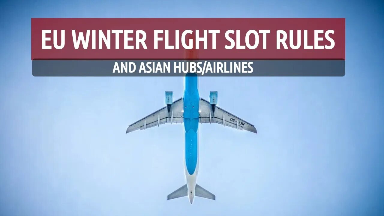 EU Winter Flight Slot Rules and Asian Carriers