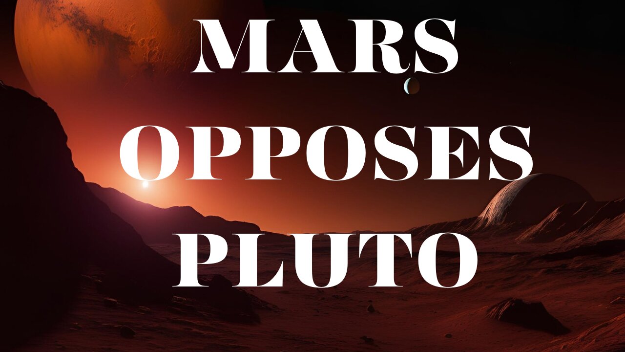 Mars opposition to Pluto - Significations and possible influences for each sign #astrology #tarotary