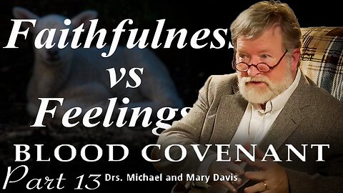 The Davidic Covenant; Blood Covenant Part 13
