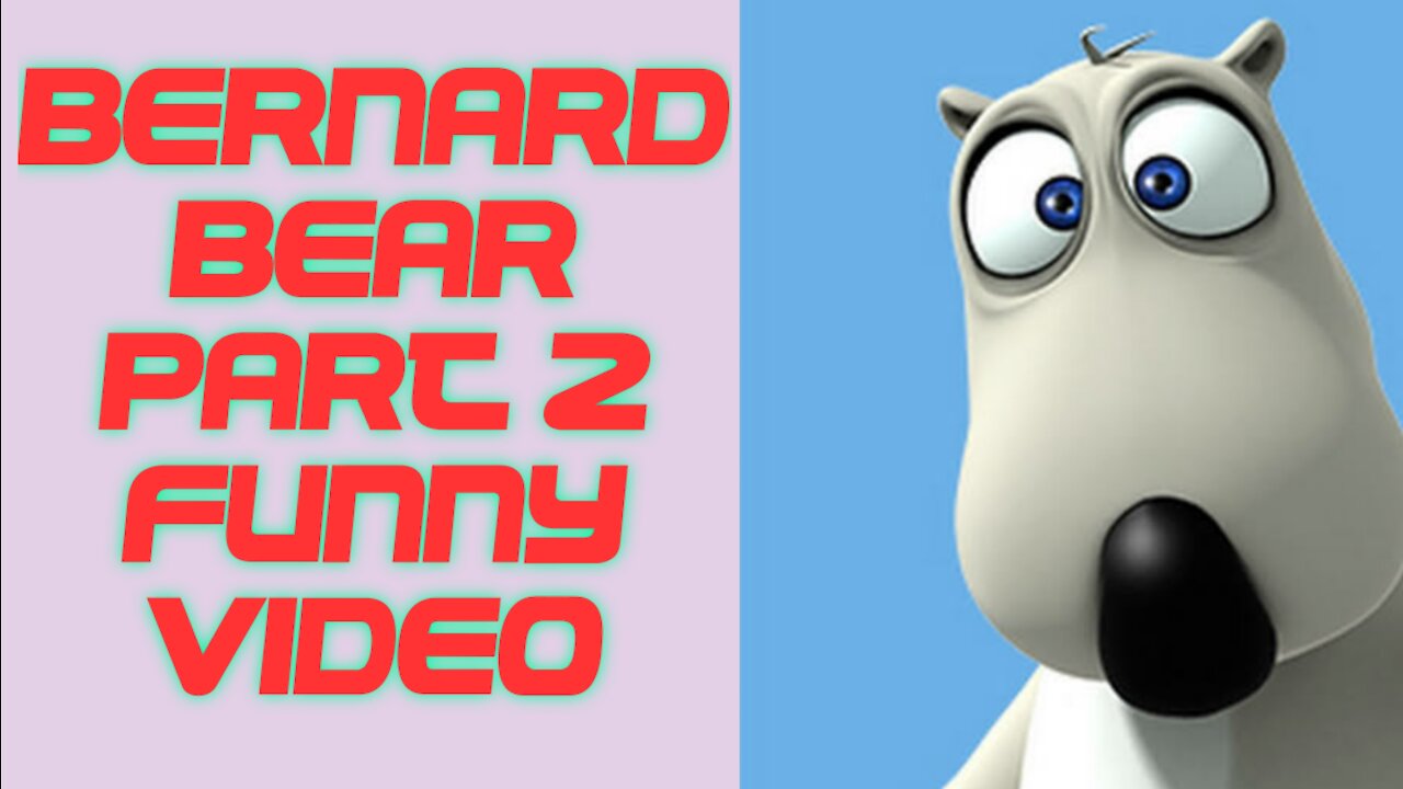 Bernard bear part-2 funny video