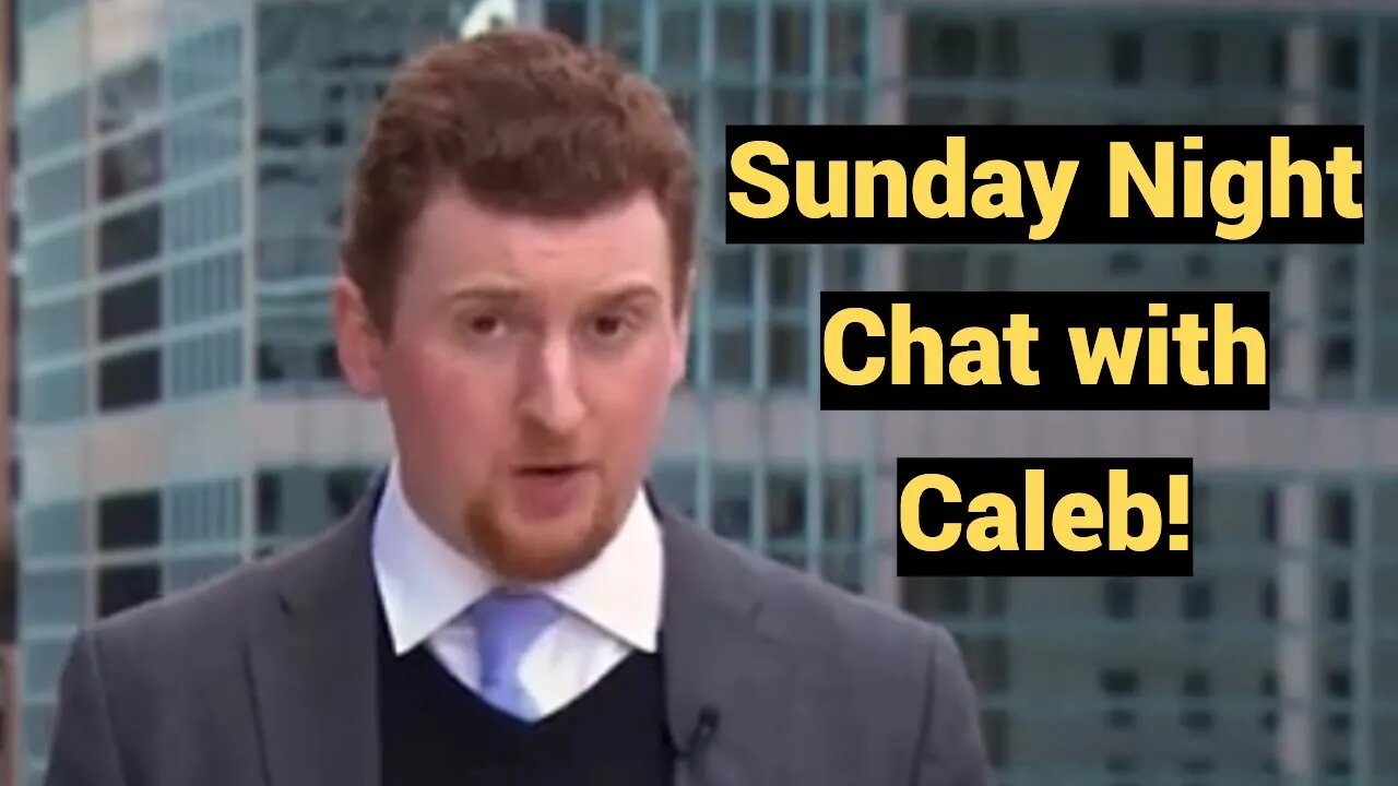 Live #364 - Sunday Night Chat with Caleb!