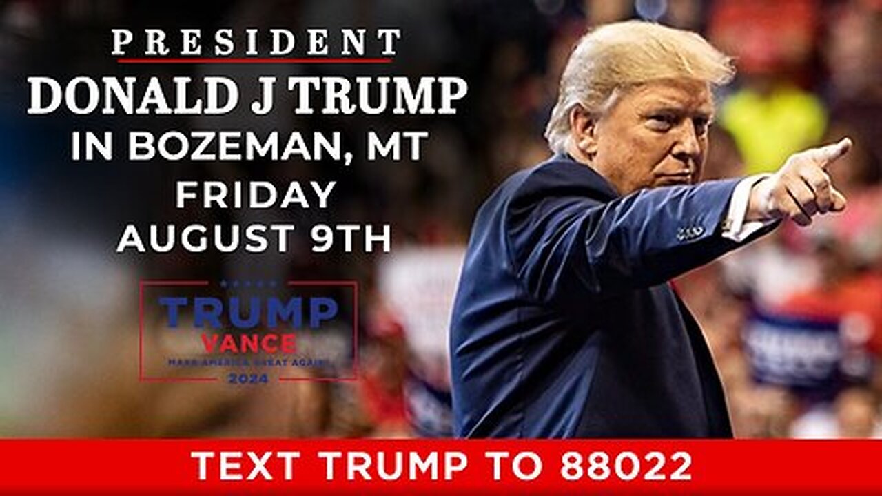 LIVE: President Trump in Bozeman, MT - August 9, 2024