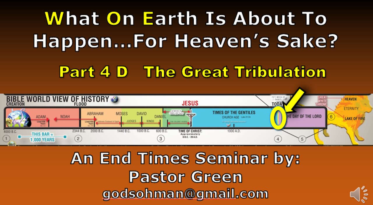 WOE 4D The Great Tribulation. The beginning of the last 3.5 years of the tribulation