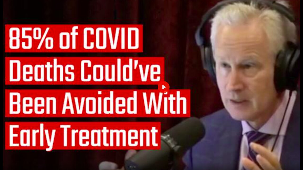 85% OF COVID DEATHS COULD'VE BEEN AVOIDED WITH EARLY TREATMENT - DR. PETER MCCULLOUGH