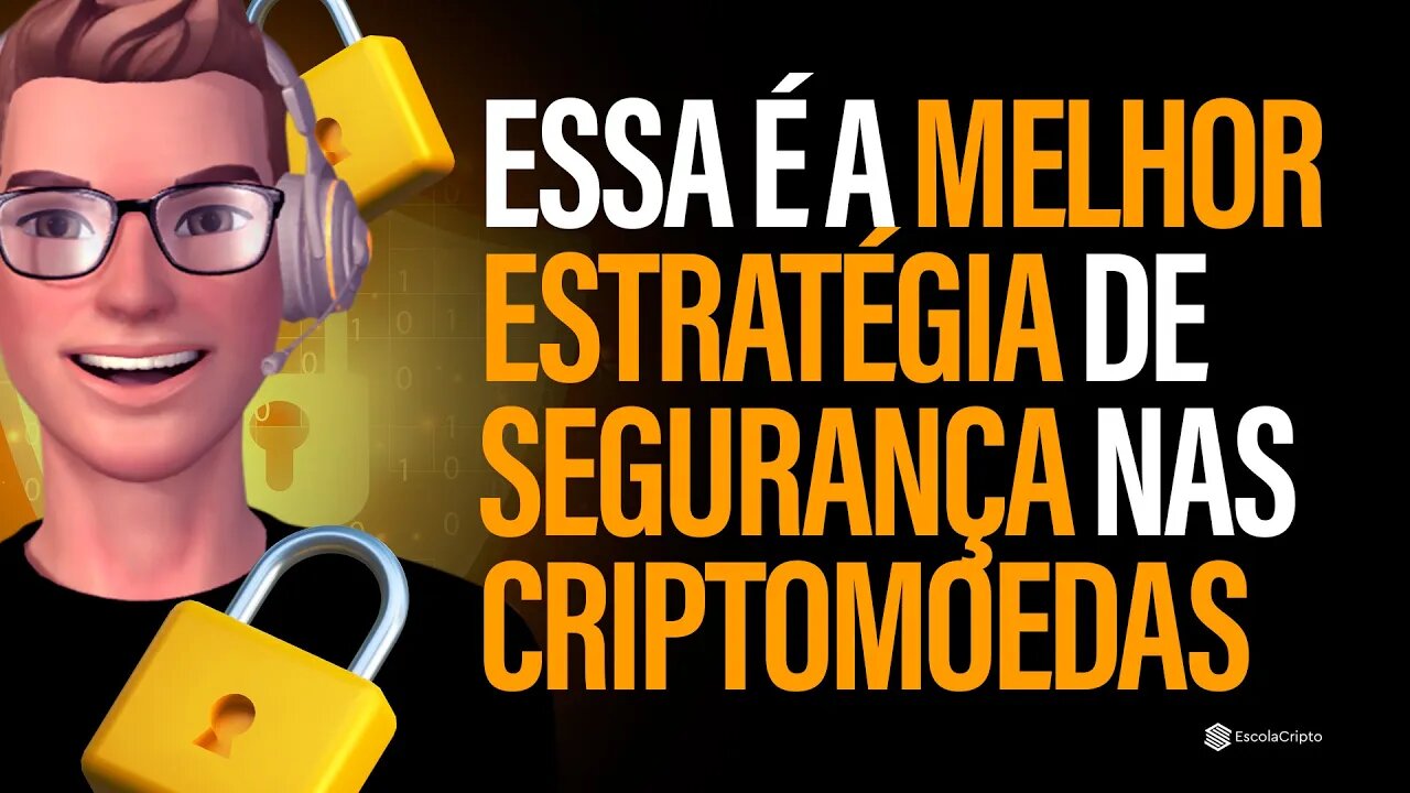 A melhor estratégia de segurança para se proteger no mercado de criptomoedas