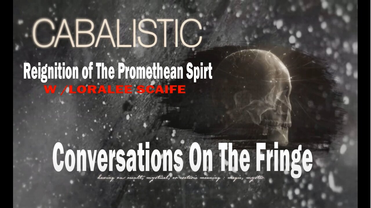 The Reignition of The Promethean Spirt w/ Loralee | Conversations On The Fringe |