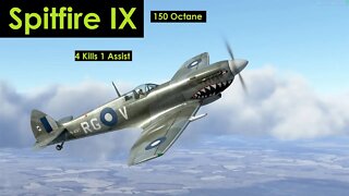 Spitfire IX, 150 Octane, 4 kills 1 assist (IL-2 Bodenplatte)