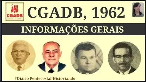 1962 (PARTE 2) CGADB | INFORMAÇÕES GERAIS | CONVENÇÃO GERAL DAS ASSEMBLEIAS DE DEUS NO BRASIL