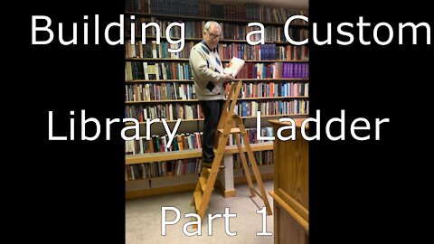 Building a Custom Library Ladder Part 1