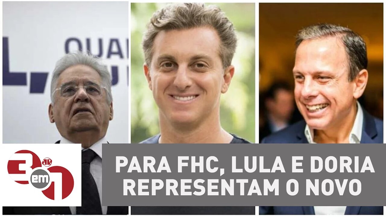 Ex-presidente FHC diz que João Doria e Luciano Huck são "o novo"