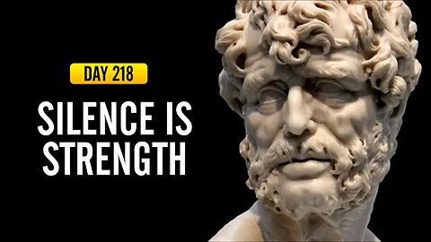 Silence is Strength - DAY 218 - The Daily Stoic 365 Day Devotional