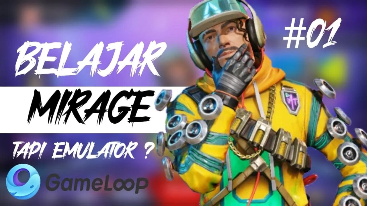 BELAJAR MENGGUNAKAN MIRAGE #01- APEX LEGENDS MOBILE