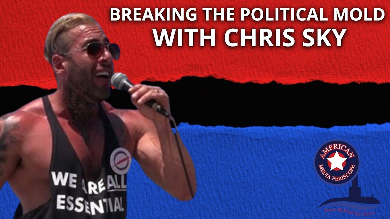 Breaking The Political Mold With Chris Sky