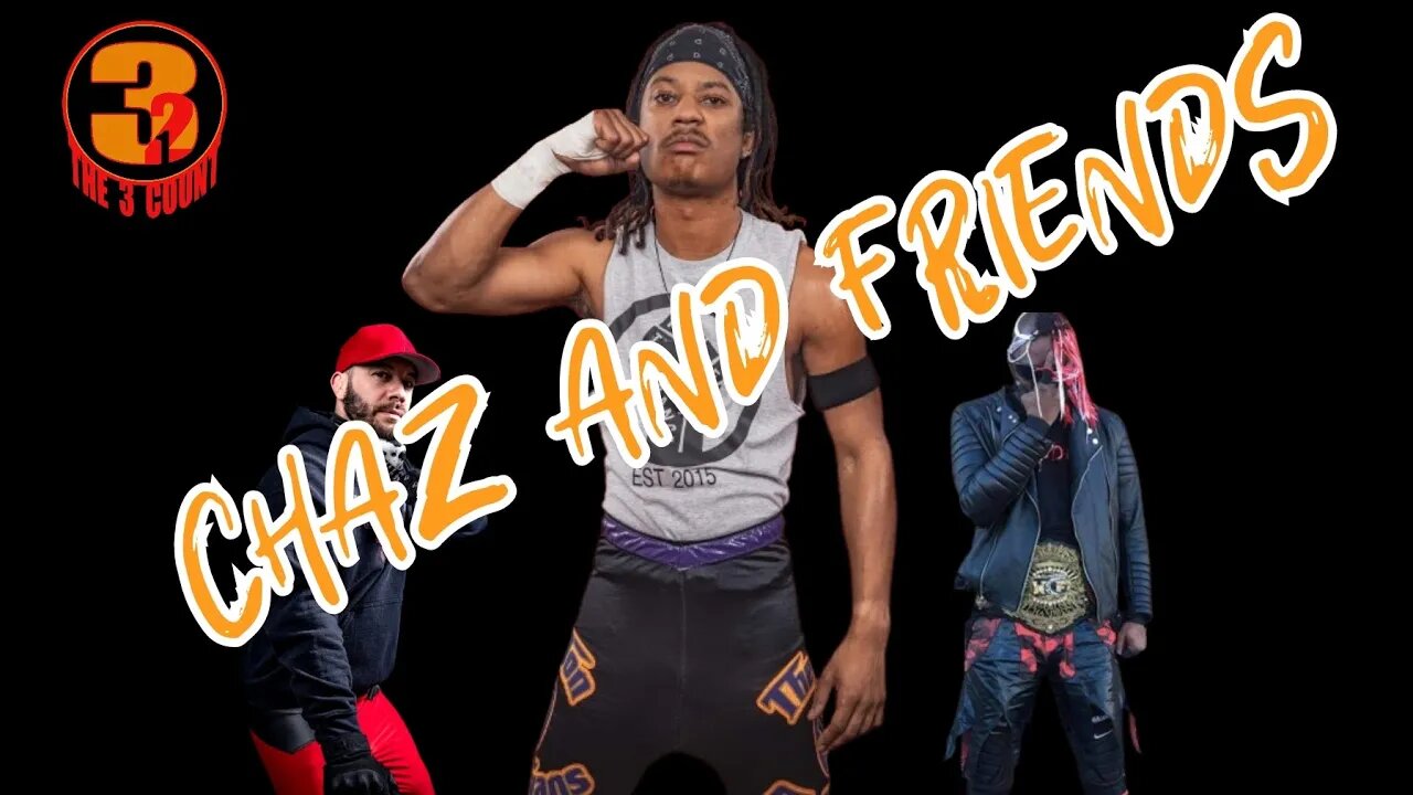The 3 Count Podcast Presents Chaz and Friends - The One Where They Go Double or Nothing
