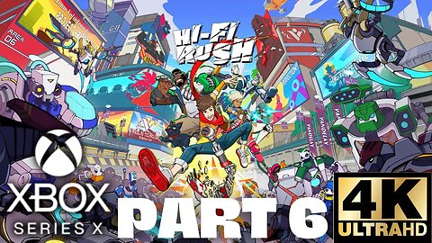 Hi-Fi RUSH Gameplay Walkthrough Part 6 | Xbox Series X|S | 4K (No Commentary Gaming)