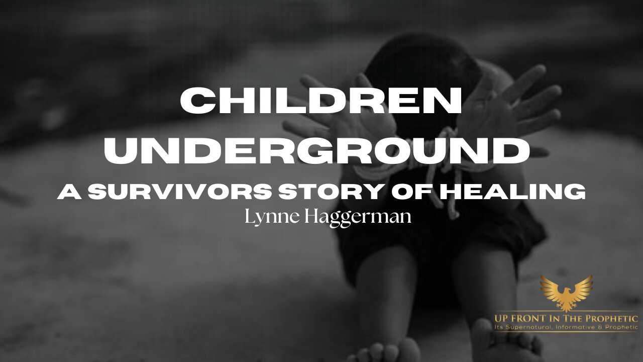 Children Underground; A Survivors Story of Healing & Forgiveness