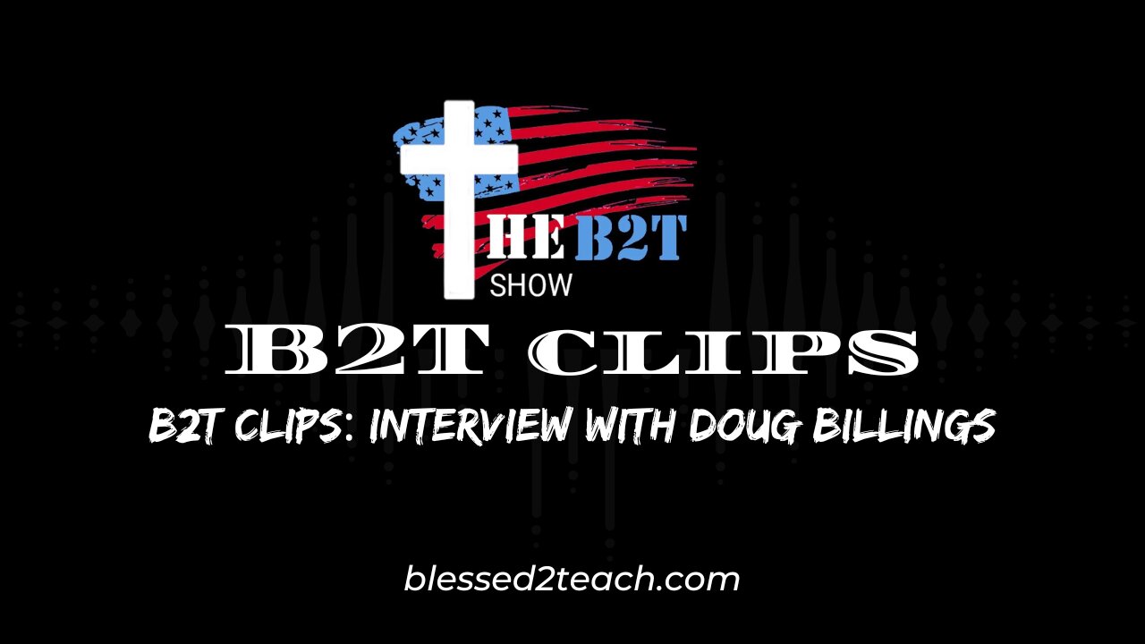 B2T Clips: Interview With Doug Billings