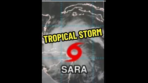 TROPICAL STORM SARA BRING LIFE-THREATENING POTENTIAL CATASTROPHIC FLASH FLOODS MUDSLIDES TO HONDURAS