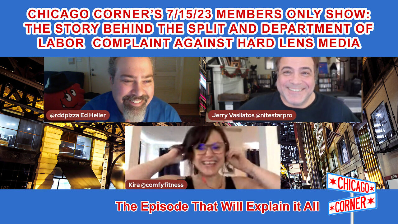 Chicago Corner's 7/15/23 Patreon Member's Only Show on the Split from Hard Lens Media