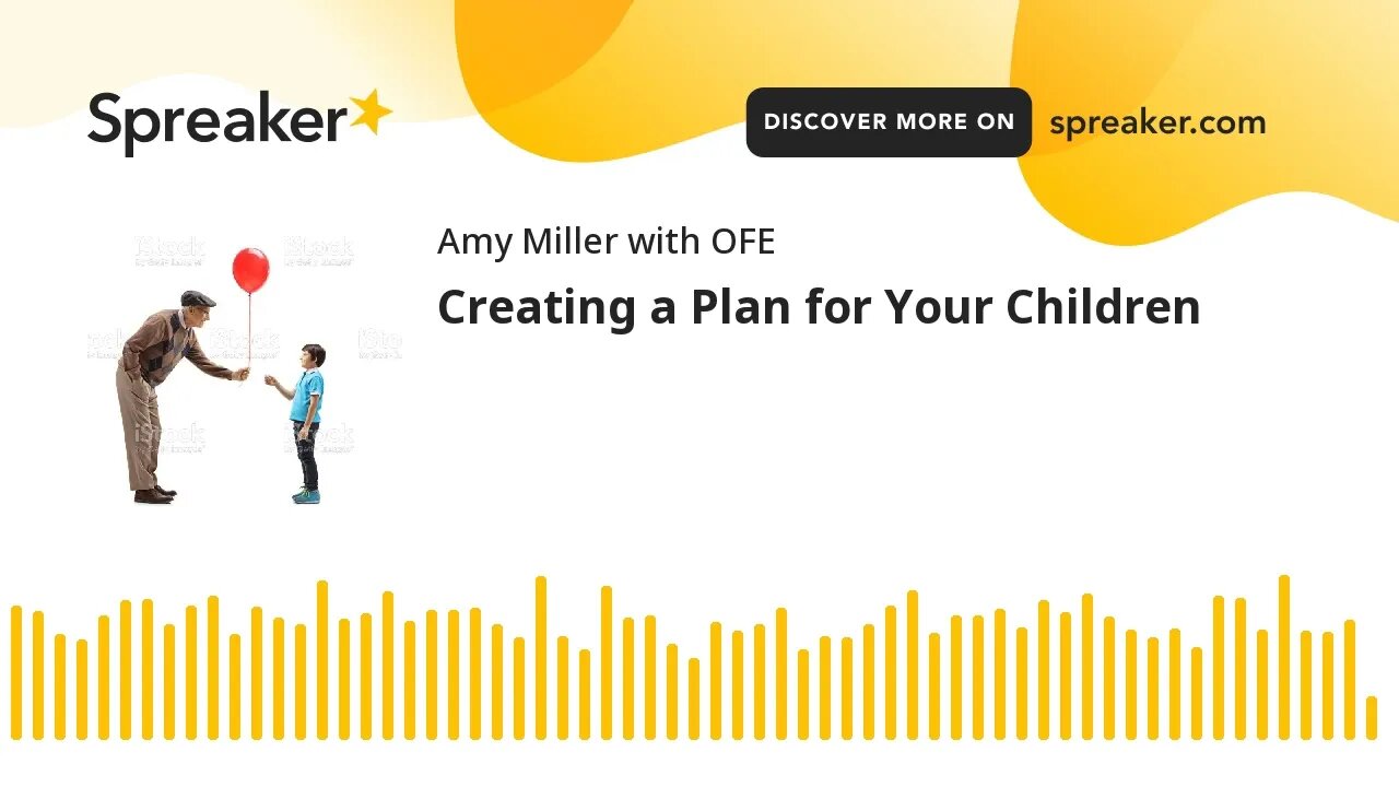 Creating a Plan for Your Children (made with Spreaker)