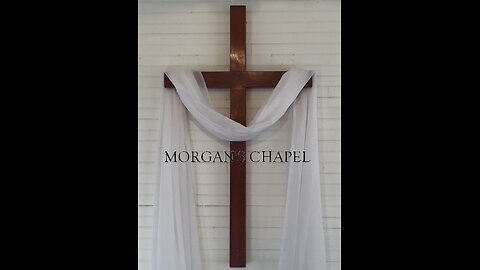 Morgan's Chapel Worship Service 11/24/2024