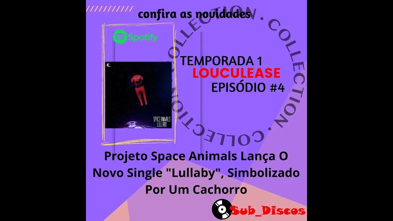 Loucolease 4 Projeto Space Animals Lança O Novo Single Lullaby Simbolizado Por Um Cachorro