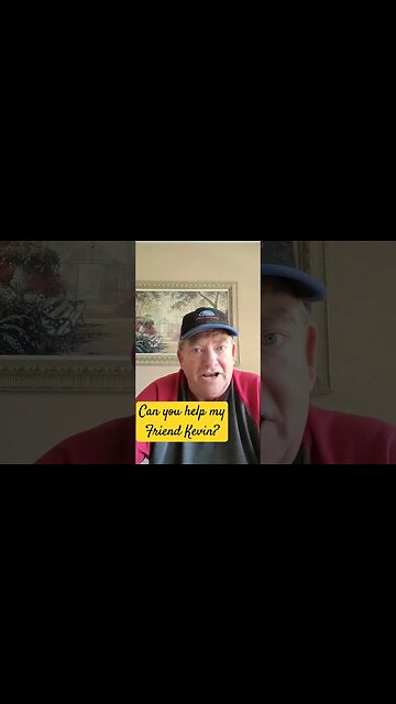 Can You Help My Friend Kevin?