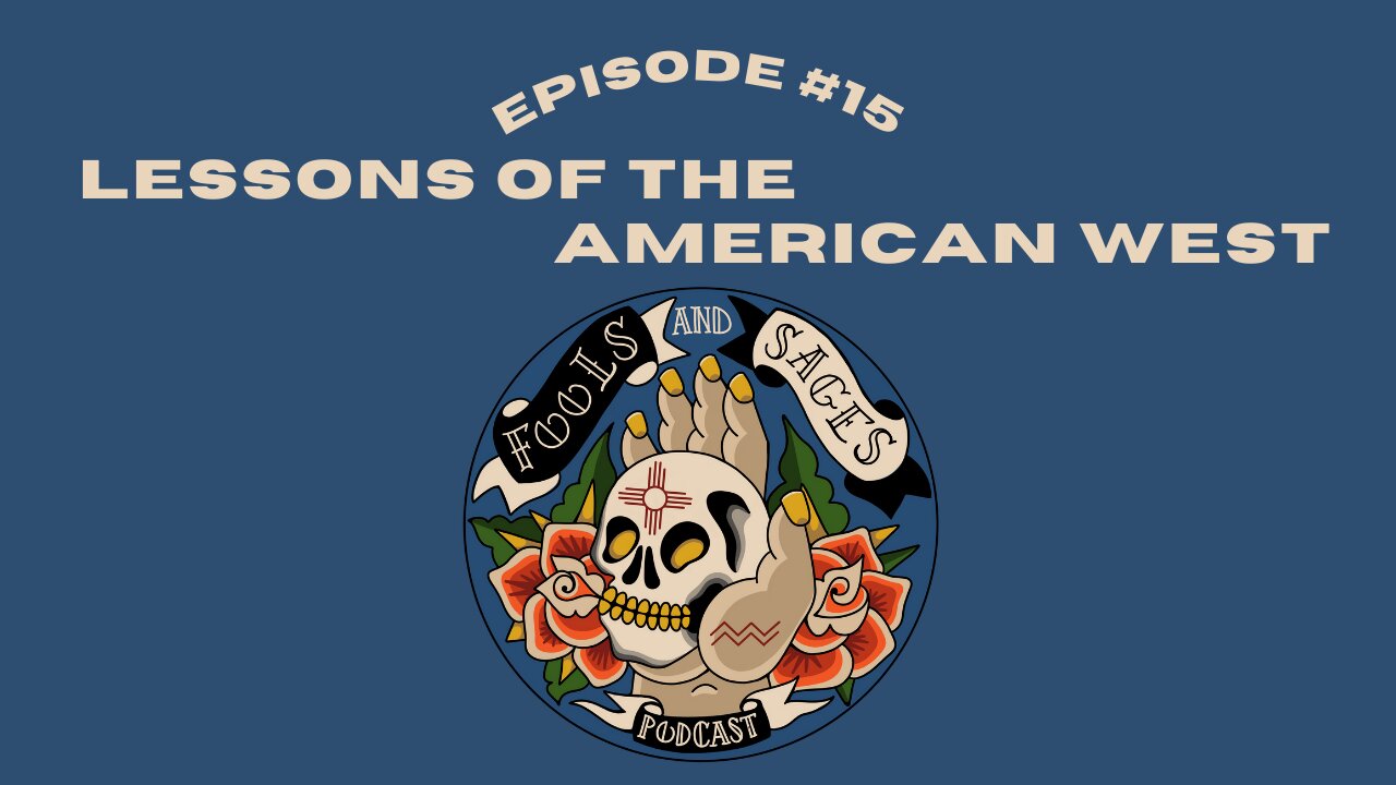 Episode #15: Lessons of the American West