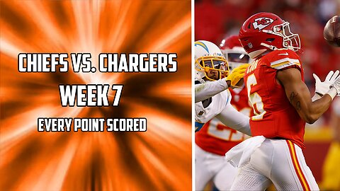 Every Point Scored in the Chiefs Vs. Chargers Week 7 Matchup | 2023