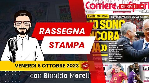 Bene Roma e Atalanta, pazza Viola. E Cicciobello? | 🗞️ Rassegna Stampa 6.10.2023 #490