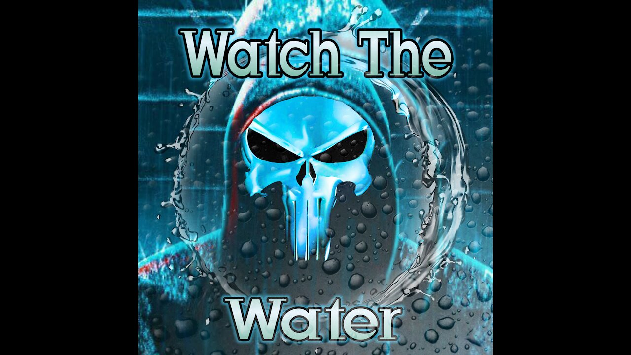 Watch The Water!