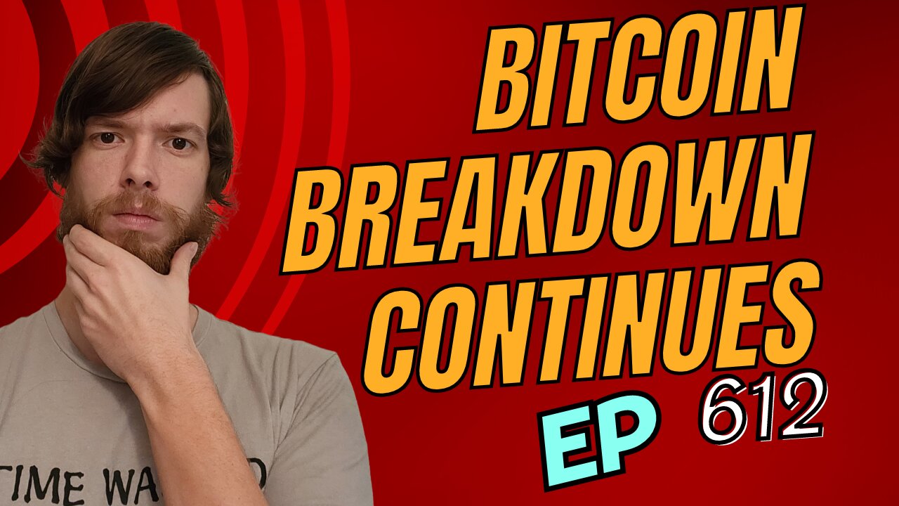 Bitcoin Breakdown Continues E 612