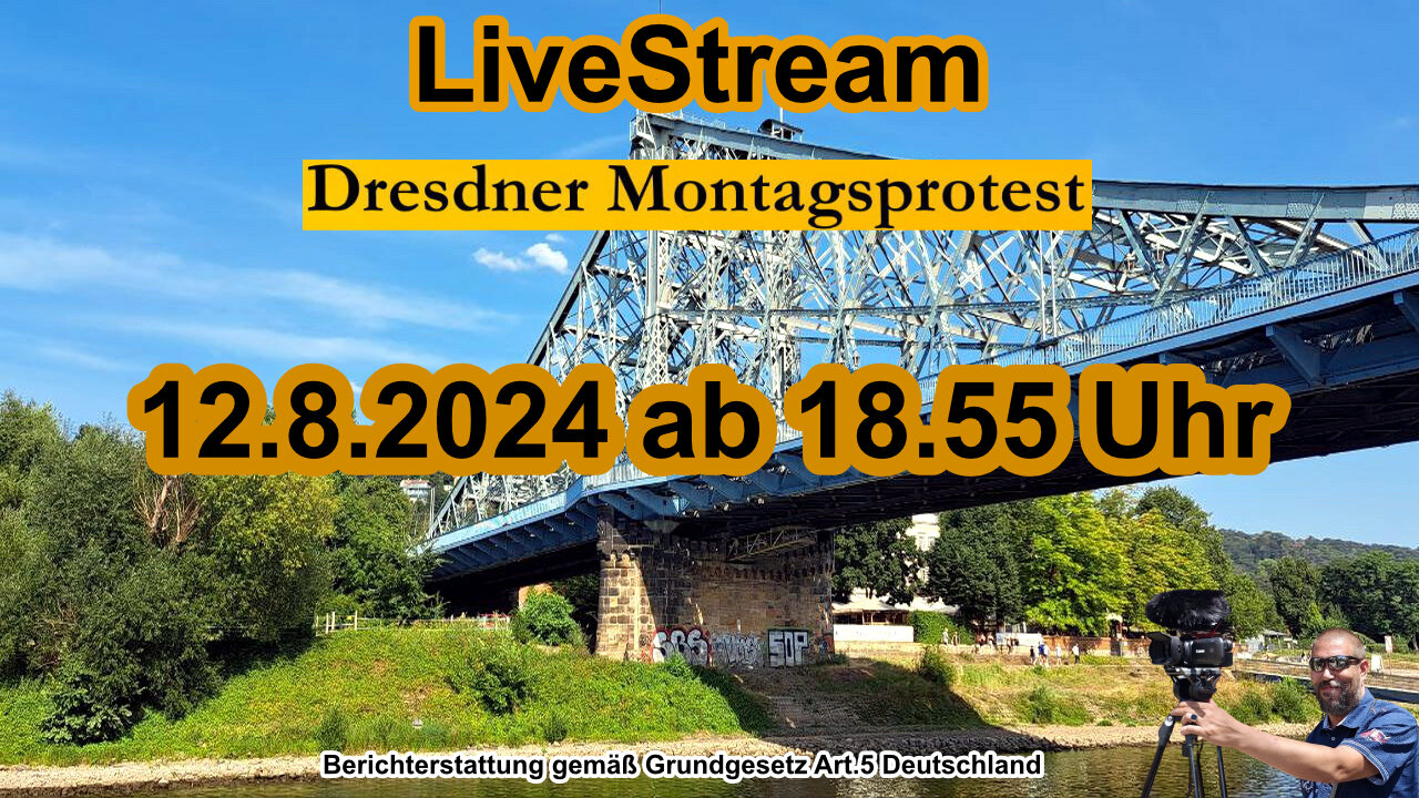 Live Stream on 12.8.2024 from DRESDEN Reporting according to Basic Law Art.5 Germany