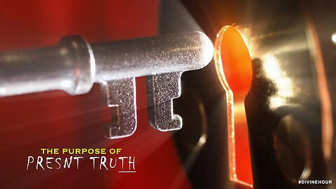 THE PURPOSE OF PRESENT TRUTH