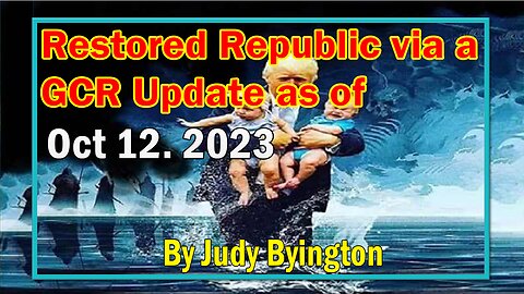 Restored Republic via a GCR Update as of Oct 12, 2023 - Hamas/Isreal False Flag, Gcr/Judy B Update