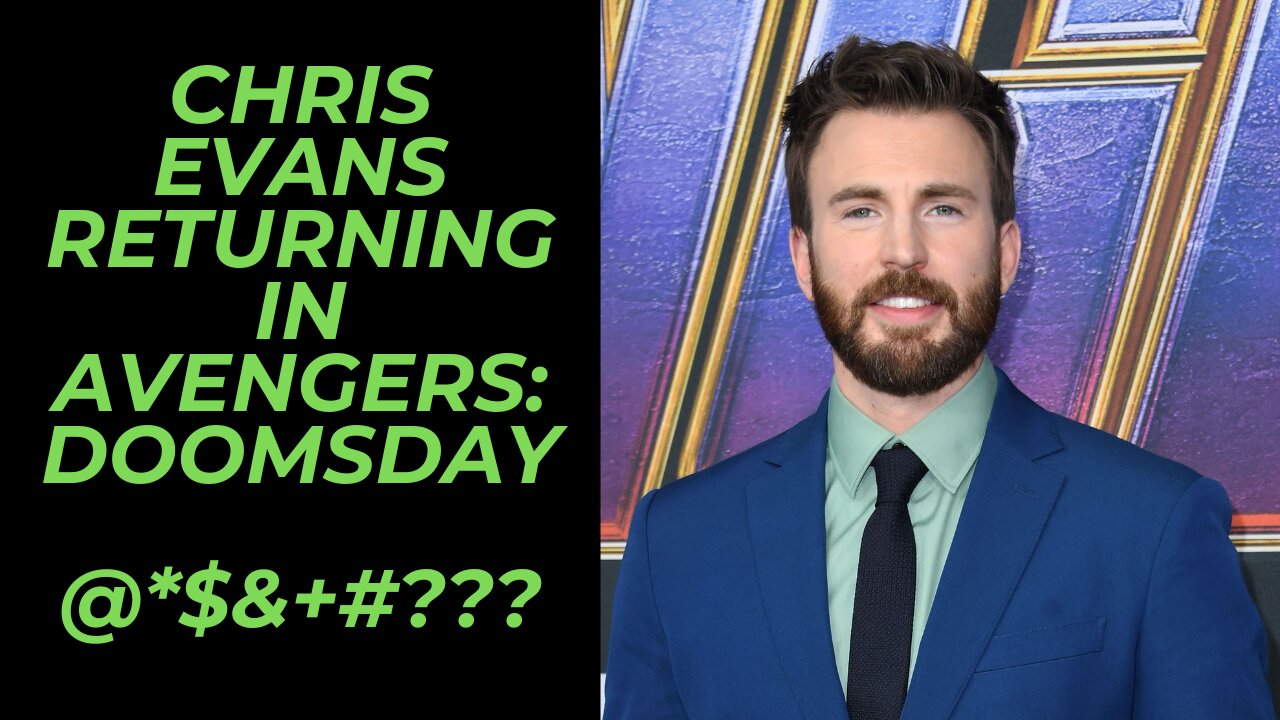 Chris Evans Returning To MCU Marvel Cinematic Universe In Avengers: Doomsday | What is Going On???