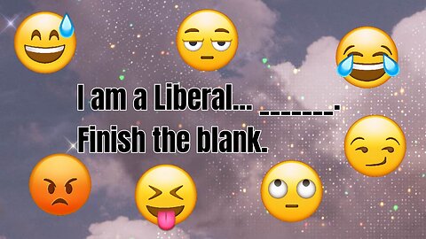 I am a Liberal _______.