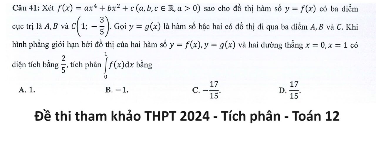Đề thi Tham Khảo THPT 2024 - Môn Toán - Câu 41: Xét f(x) = ax^4 + bx^2 + c sao cho đồ thị hàm số y