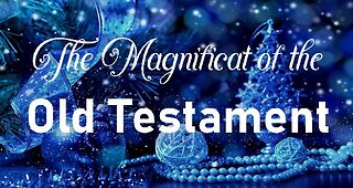 +90 THE MAGNIFICAT OF THE OLD TESTAMENT 2024