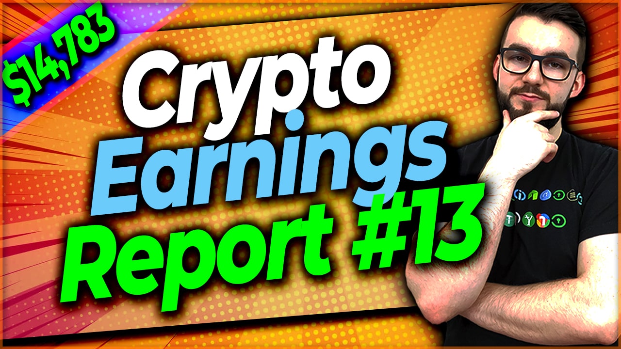 ▶️ How Much Crypto Can You Earn – Earnings Report #13 | EP#402