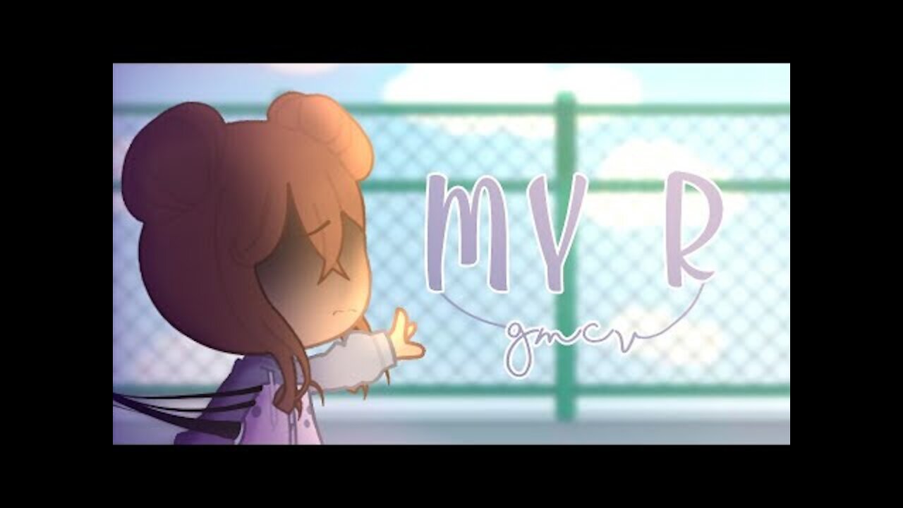 My R || GCMV || Gacha Club Music Video