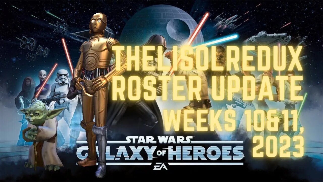 TheLisolRedux Roster Update | Weeks 10,11 2023 | Closing in on JKL | SWGoH