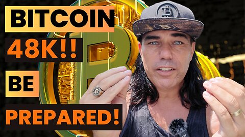 BITCOIN 48K BUT BE PREPARED!!!