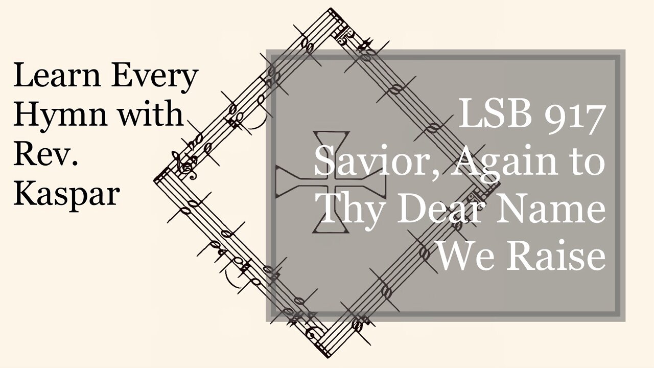 917 Savior, Again to Thy Dear Name We Raise ( Lutheran Service Book )